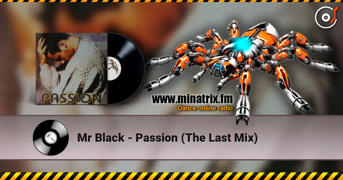 Mr Black - Passion (The Last Mix) 在线收听高音质 | Minatrix.FM