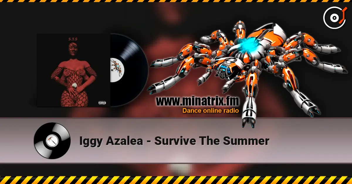 Iggy Azalea - Survive The Summer слушать онлайн в высоком качестве | Minatrix.FM
