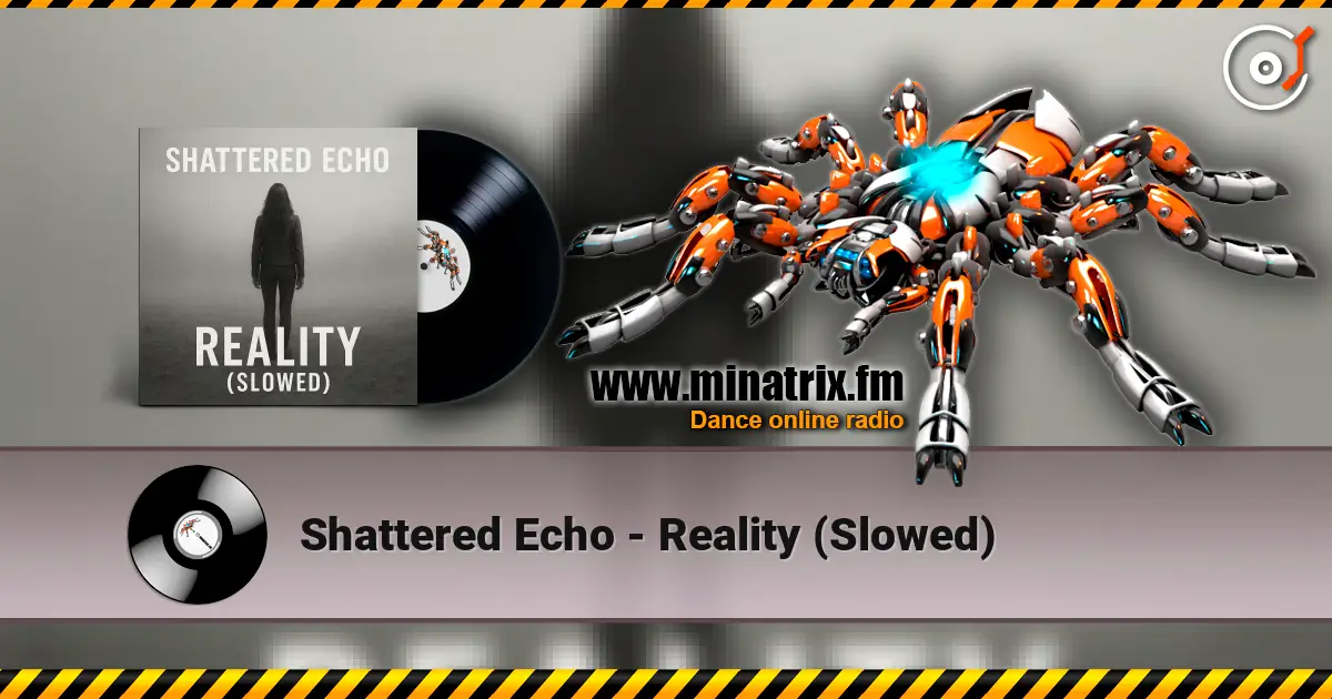 Shattered Echo - Reality (Slowed) escuchar en línea en alta calidad | Minatrix.FM