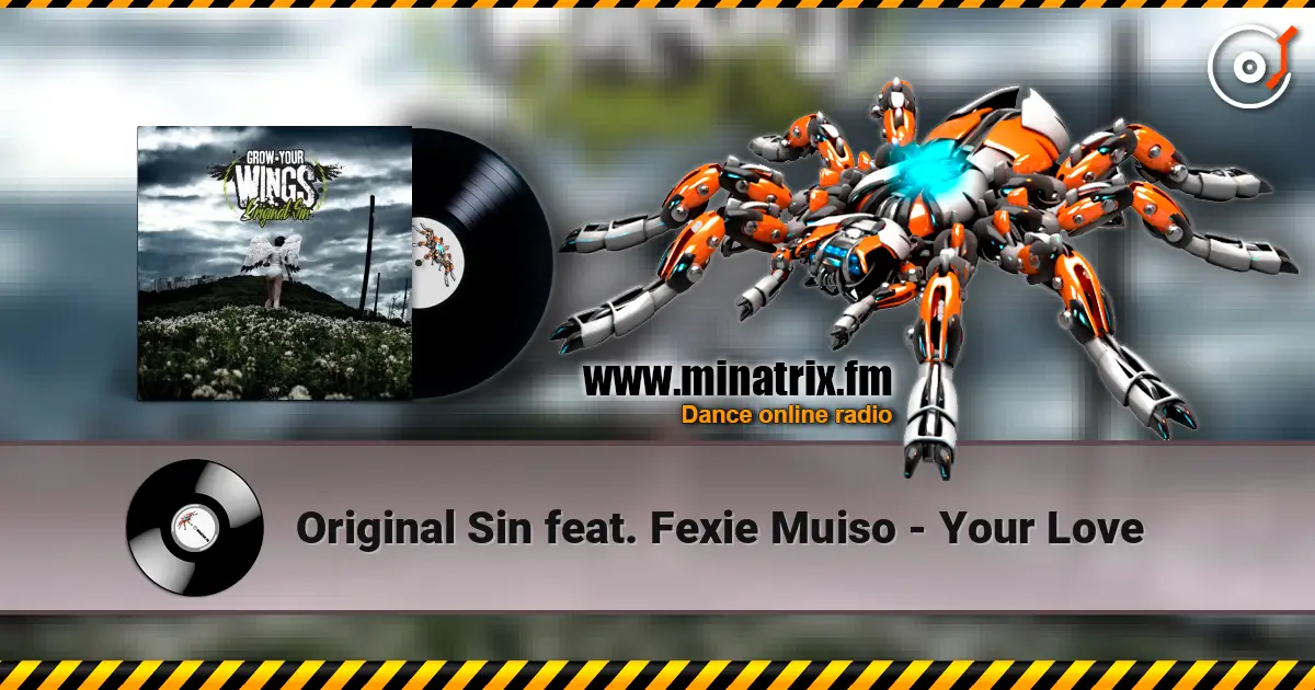 Original Sin feat. Fexie Muiso - Your Love слушать онлайн в высоком качестве | Minatrix.FM