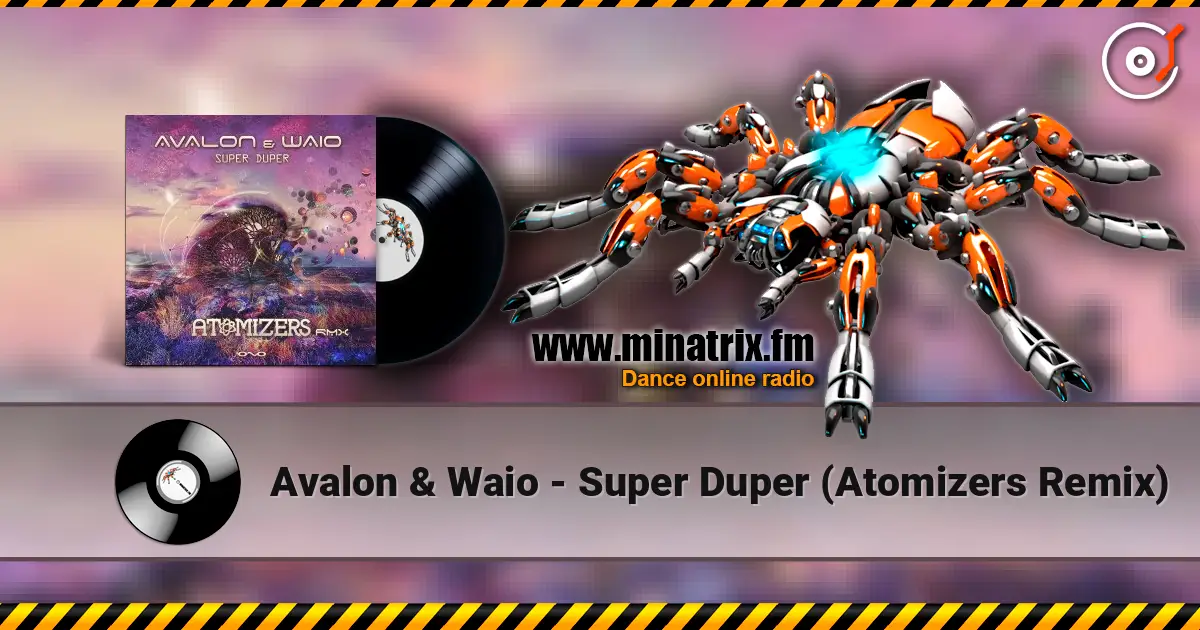 Avalon & Waio - Super Duper (Atomizers Remix) слушать онлайн в высоком качестве | Minatrix.FM