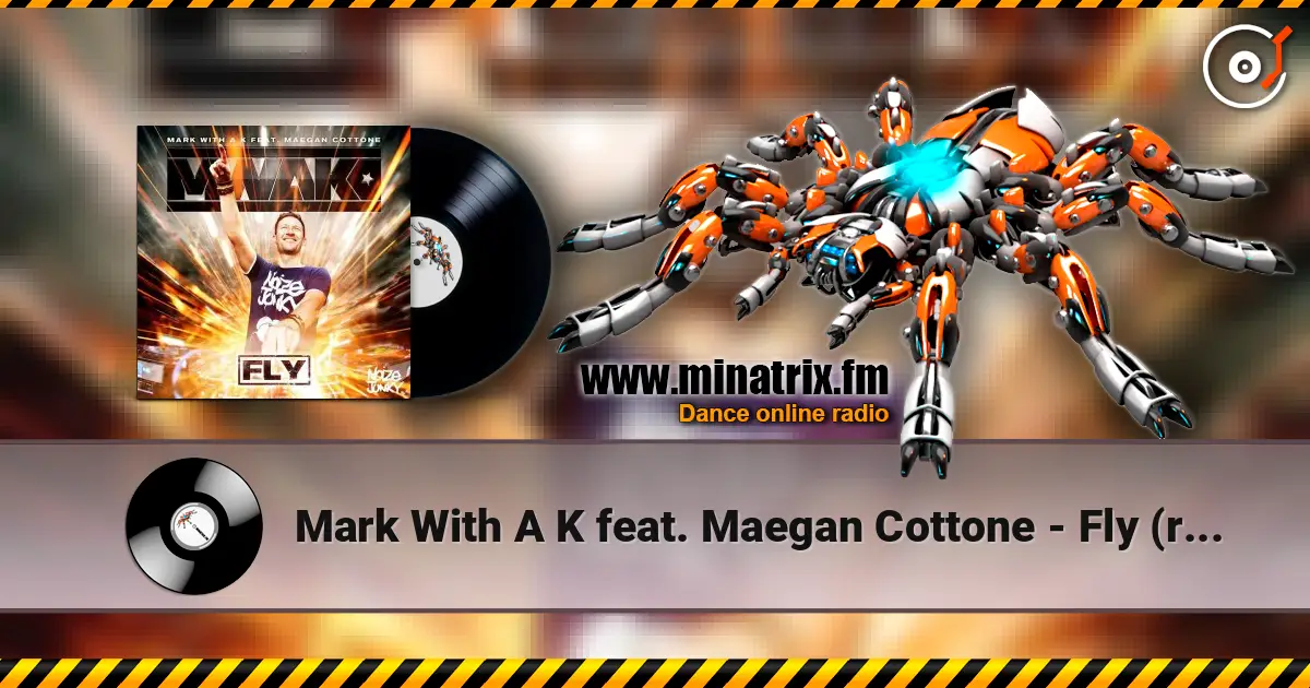 Mark With A K feat. Maegan Cottone - Fly (radio version) online in hoher Qualität hören | Minatrix.FM
