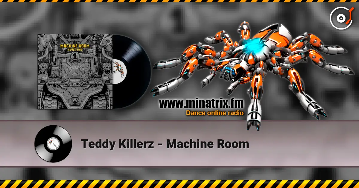 Teddy Killerz - Machine Room слушать онлайн в высоком качестве | Minatrix.FM