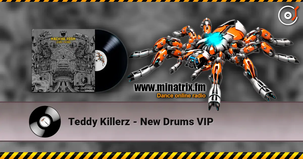 Teddy Killerz - New Drums VIP online in hoher Qualität hören | Minatrix.FM