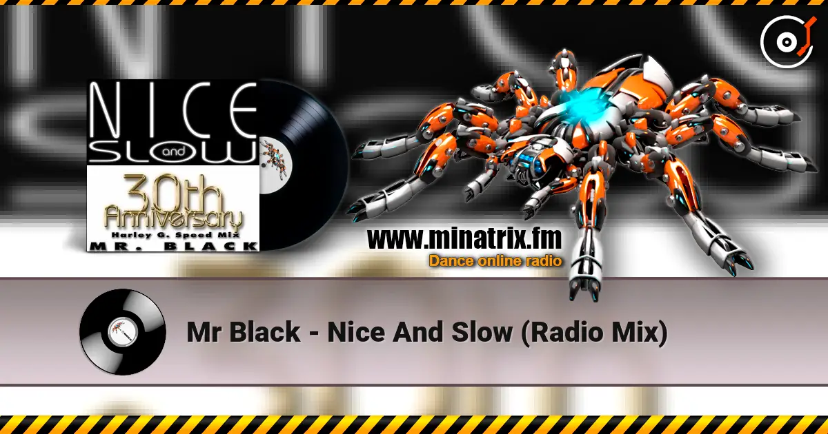 Mr Black - Nice And Slow (Radio Mix) écouter en ligne en haute qualité | Minatrix.FM