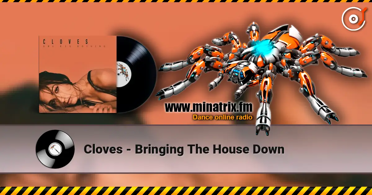 Cloves - Bringing The House Down слушать онлайн в высоком качестве | Minatrix.FM