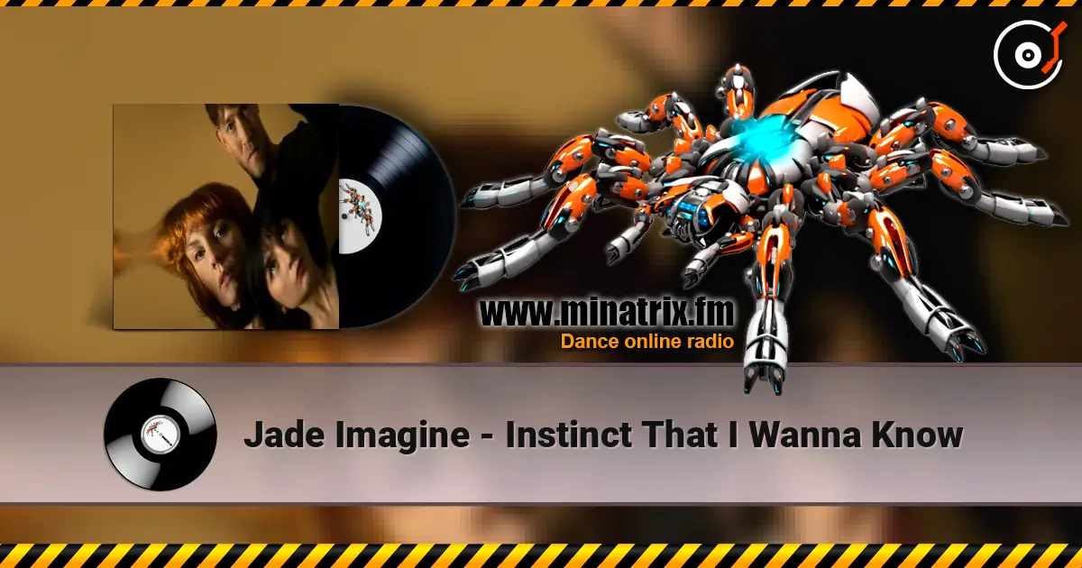 Jade Imagine - Instinct That I Wanna Know 在线收听高音质 | Minatrix.FM