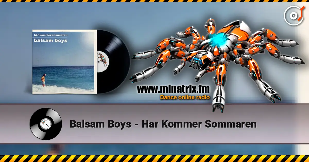 Balsam Boys - Har Kommer Sommaren online in hoher Qualität hören | Minatrix.FM