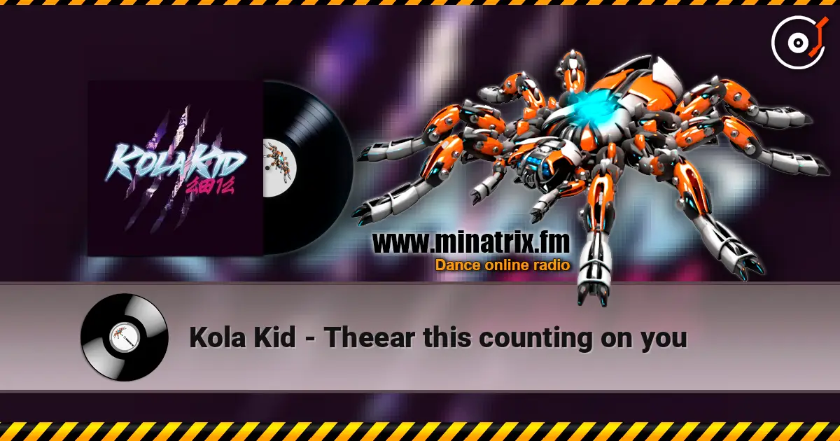 Kola Kid - Theear this counting on you слушать онлайн в высоком качестве | Minatrix.FM
