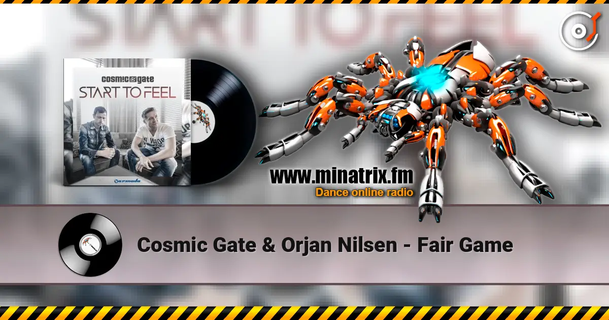 Cosmic Gate & Orjan Nilsen - Fair Game слушать онлайн в высоком качестве | Minatrix.FM