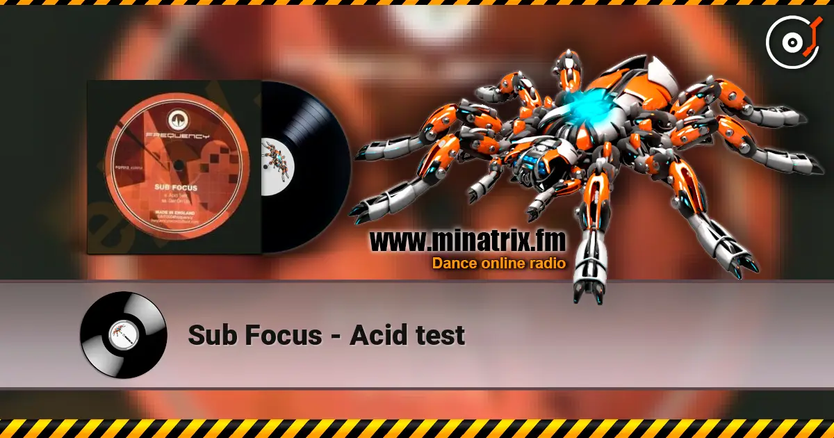 Sub Focus - Acid test online in hoher Qualität hören | Minatrix.FM