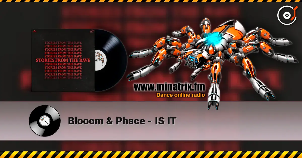 Blooom & Phace - IS IT online in hoher Qualität hören | Minatrix.FM