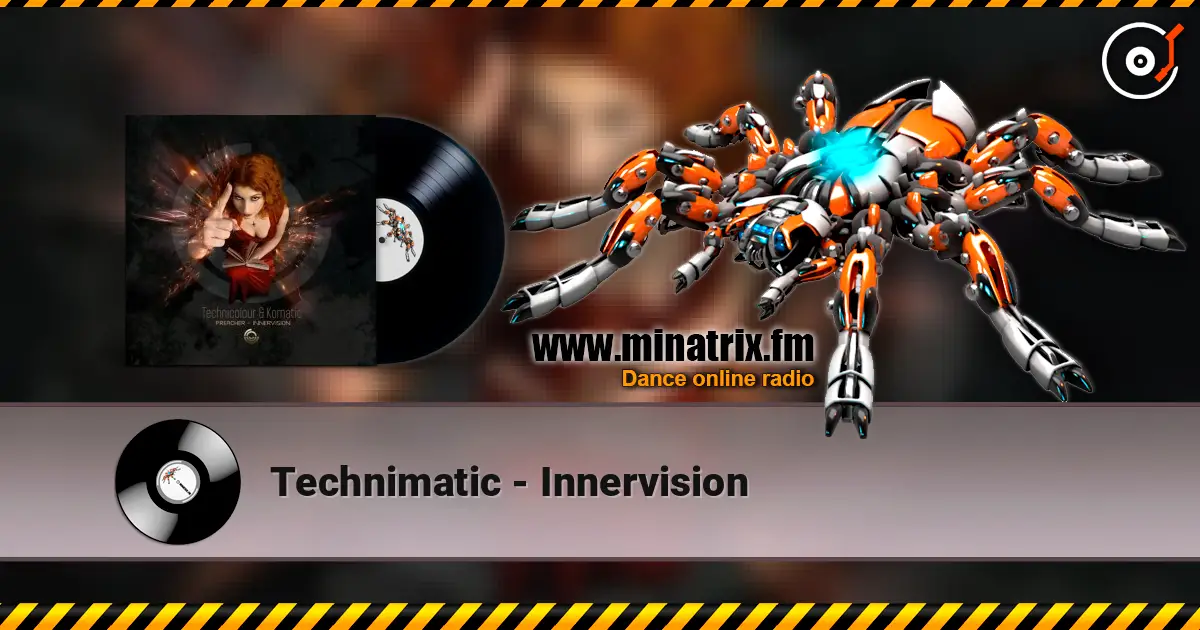 Technimatic - Innervision слушать онлайн в высоком качестве | Minatrix.FM
