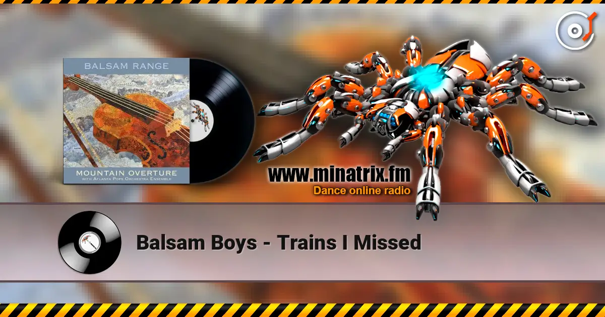 Balsam Boys - Trains I Missed слушать онлайн в высоком качестве | Minatrix.FM