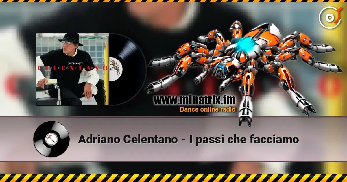Adriano Celentano - I passi che facciamo écouter en ligne en haute qualité | Minatrix.FM