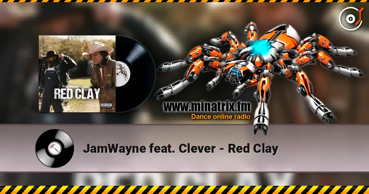 JamWayne feat. Clever - Red Clay escuchar en línea en alta calidad | Minatrix.FM