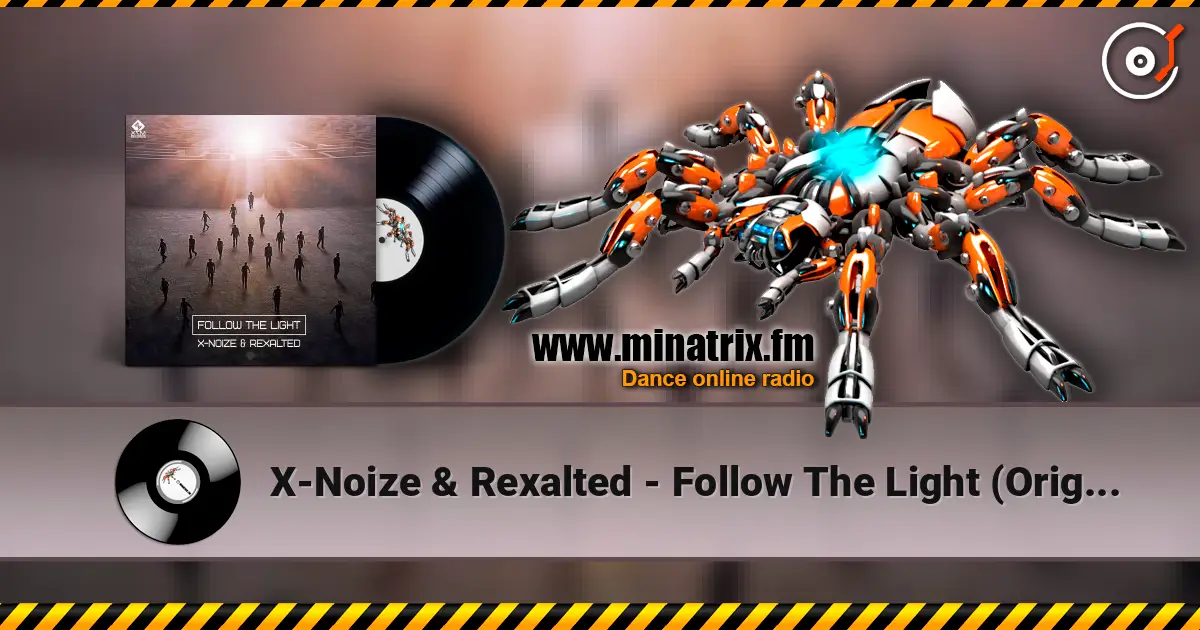 X-Noize & Rexalted - Follow The Light (Original Mix) слушать онлайн в высоком качестве | Minatrix.FM
