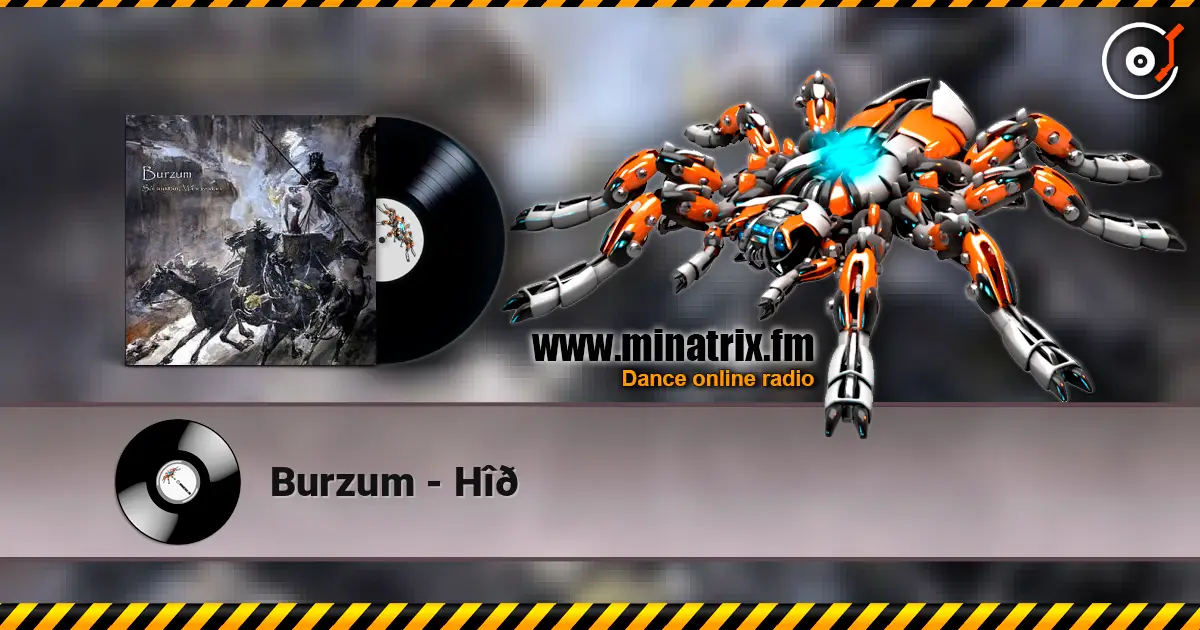 Burzum - Hîð 在线收听高音质 | Minatrix.FM