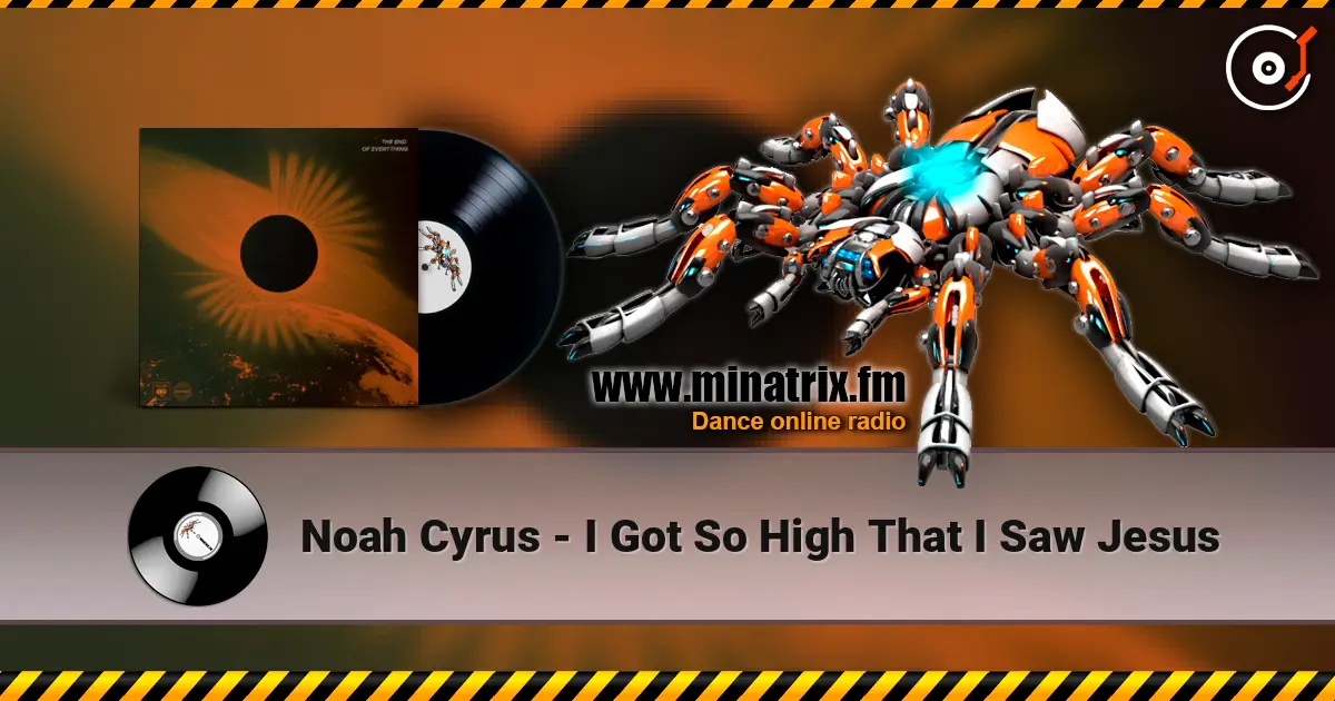 Noah Cyrus - I Got So High That I Saw Jesus слухати онлайн у високій якості | Minatrix.FM