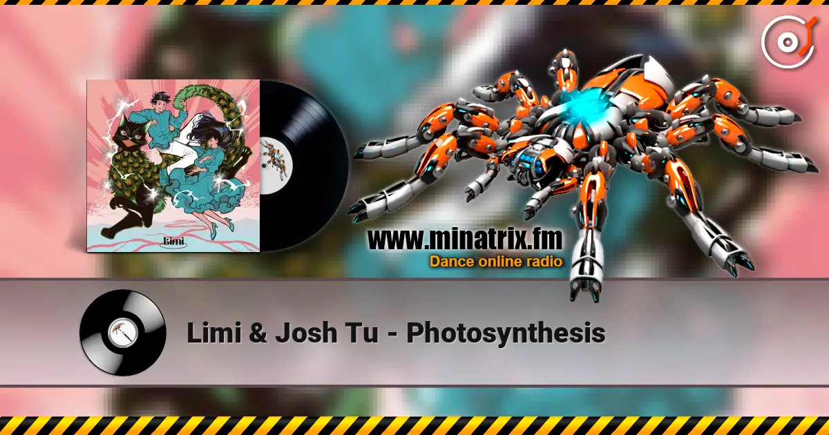 Limi & Josh Tu - Photosynthesis 在线收听高音质 | Minatrix.FM