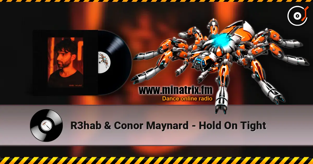 R3hab & Conor Maynard - Hold On Tight слухати онлайн у високій якості | Minatrix.FM