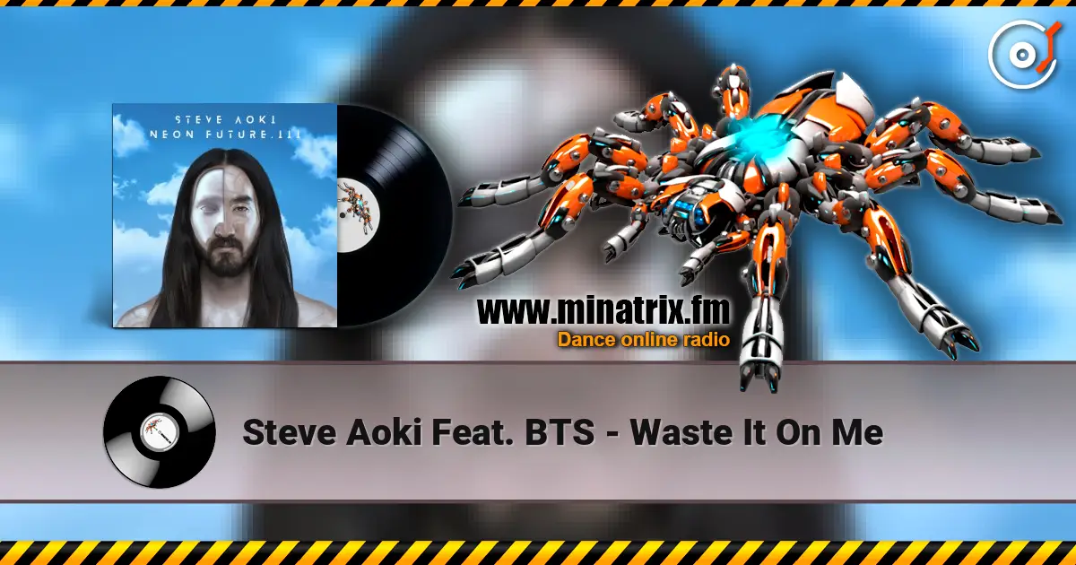 Steve Aoki Feat. BTS - Waste It On Me escuchar en línea en alta calidad | Minatrix.FM