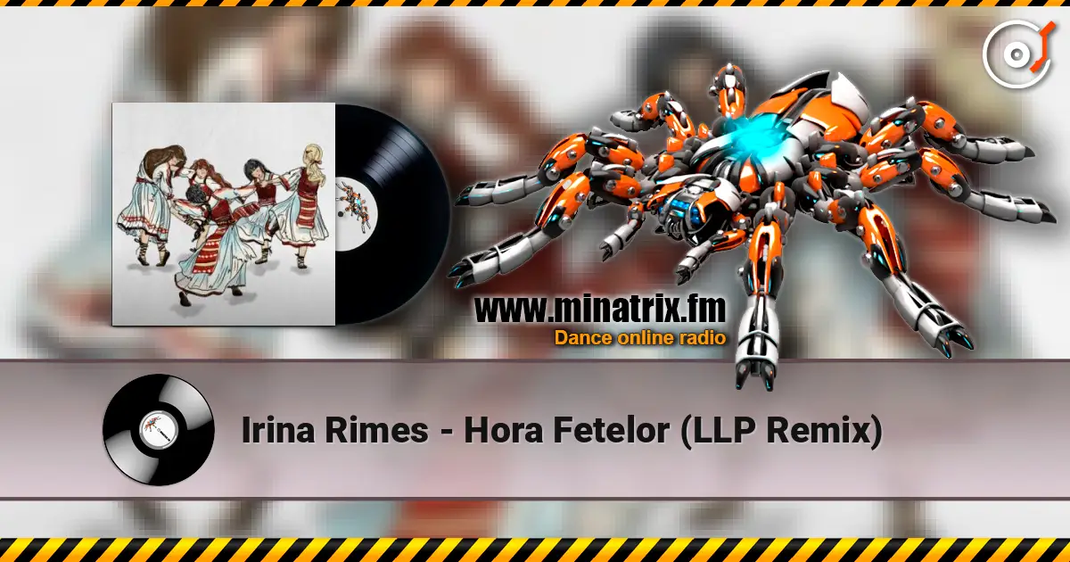 Irina Rimes - Hora Fetelor (LLP Remix) слушать онлайн в высоком качестве | Minatrix.FM