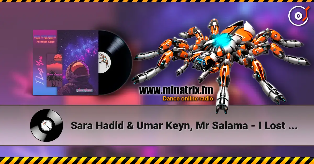 Sara Hadid & Umar Keyn, Mr Salama - I Lost You (Original Mix) écouter en ligne en haute qualité | Minatrix.FM