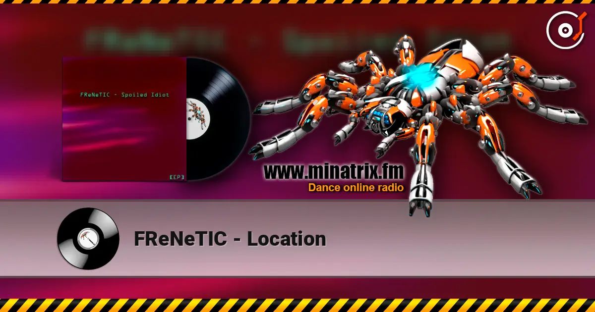 FReNeTIC - Location слушать онлайн в высоком качестве | Minatrix.FM