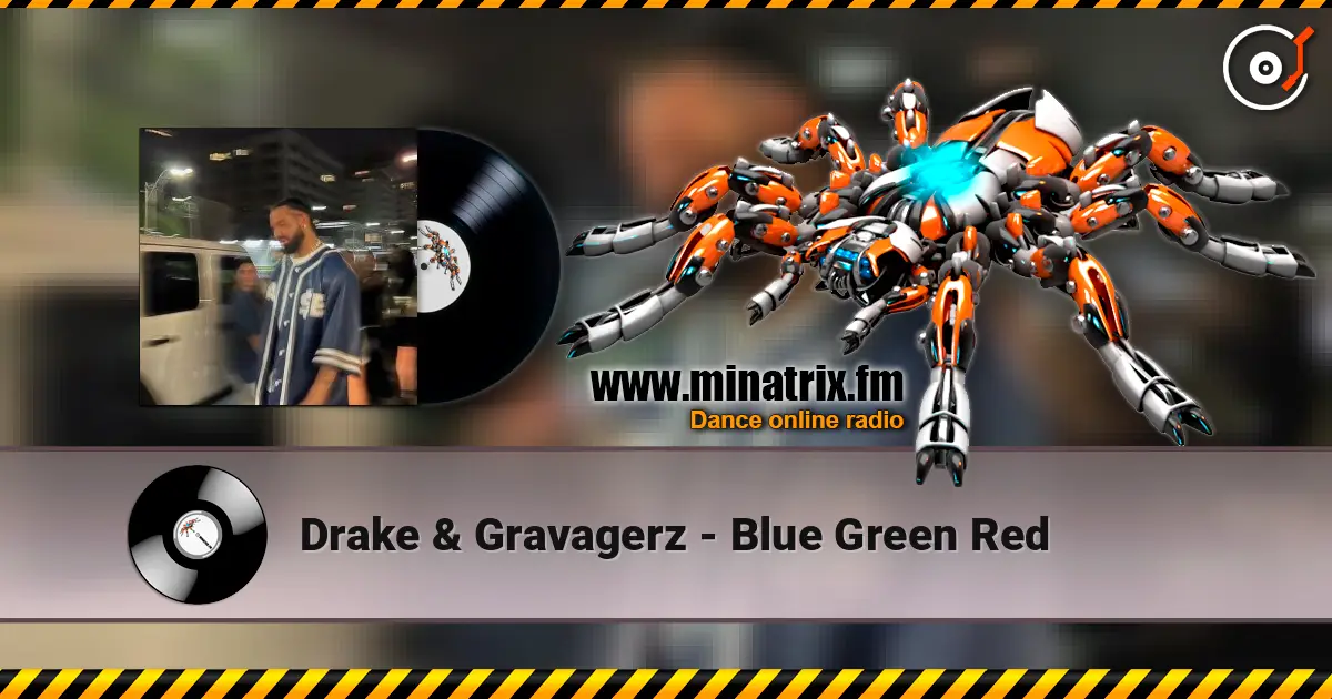 Drake & Gravagerz - Blue Green Red слушать онлайн в высоком качестве | Minatrix.FM