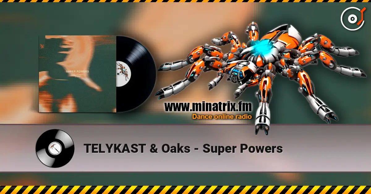 TELYKAST & Oaks - Super Powers слушать онлайн в высоком качестве | Minatrix.FM