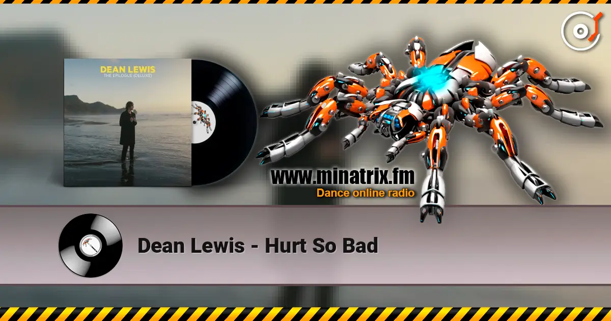 Dean Lewis - Hurt So Bad online in hoher Qualität hören | Minatrix.FM