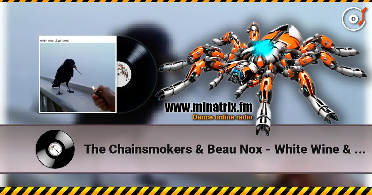 The Chainsmokers & Beau Nox - White Wine & Adderall écouter en ligne en haute qualité | Minatrix.FM