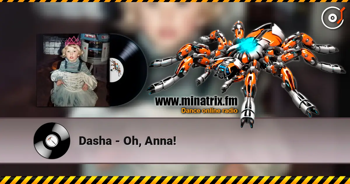 Dasha - Oh, Anna! слушать онлайн в высоком качестве | Minatrix.FM