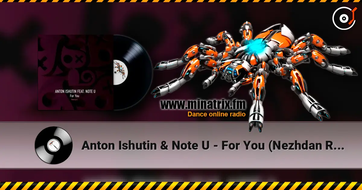 Anton Ishutin & Note U - For You (Nezhdan Remix) слушать онлайн в высоком качестве | Minatrix.FM