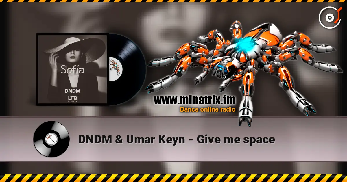 DNDM & Umar Keyn - Give me space écouter en ligne en haute qualité | Minatrix.FM