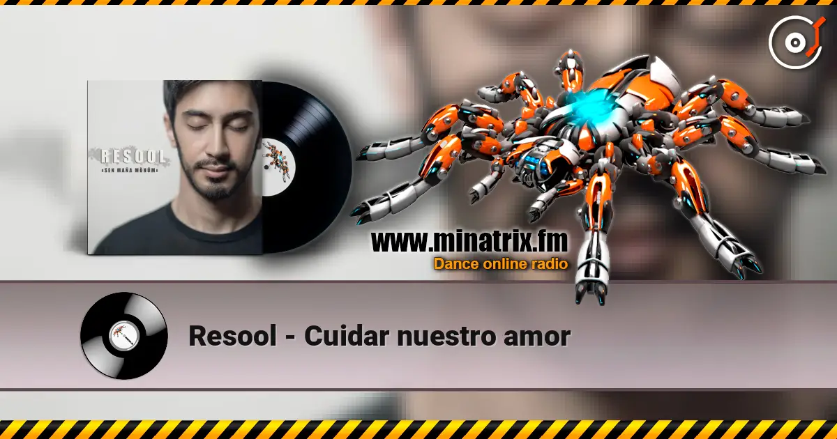 Resool - Cuidar nuestro amor слушать онлайн в высоком качестве | Minatrix.FM