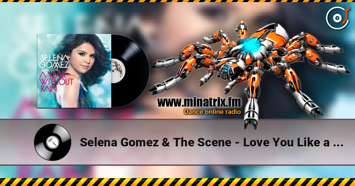 Selena Gomez & The Scene - Love You Like a Love Song escuchar en línea en alta calidad | Minatrix.FM