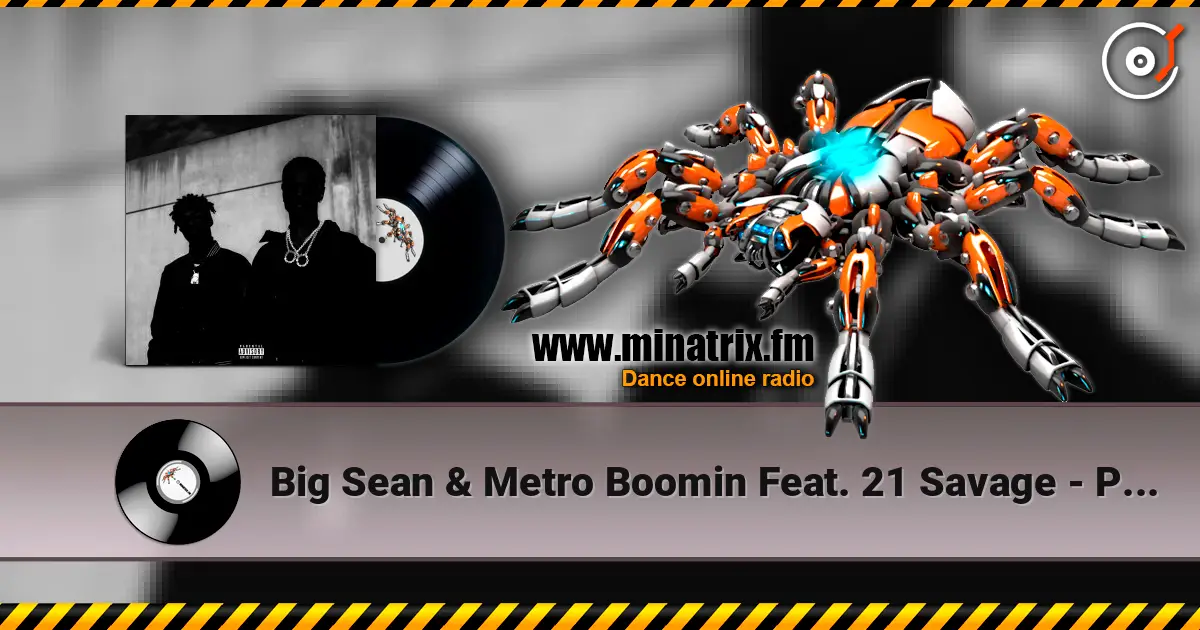 Big Sean & Metro Boomin Feat. 21 Savage - Pull Up N Wreck écouter en ligne en haute qualité | Minatrix.FM