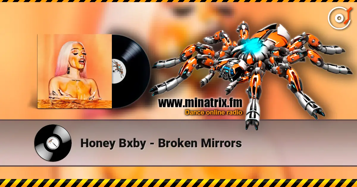 Honey Bxby - Broken Mirrors слухати онлайн у високій якості | Minatrix.FM
