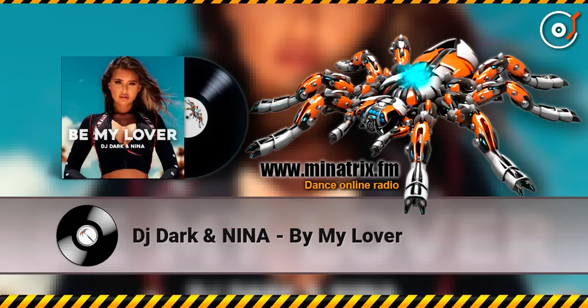 Dj Dark & NINA - By My Lover слушать онлайн в высоком качестве | Minatrix.FM