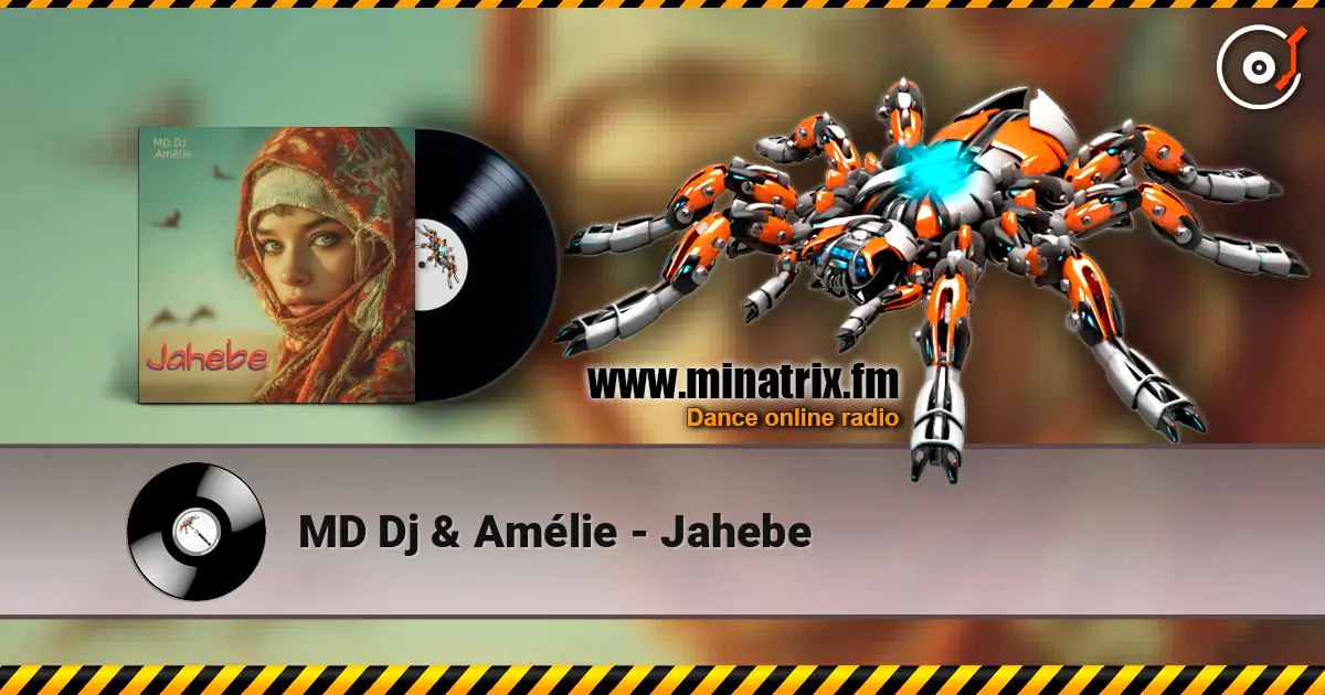 MD Dj & Amélie - Jahebe escuchar en línea en alta calidad | Minatrix.FM