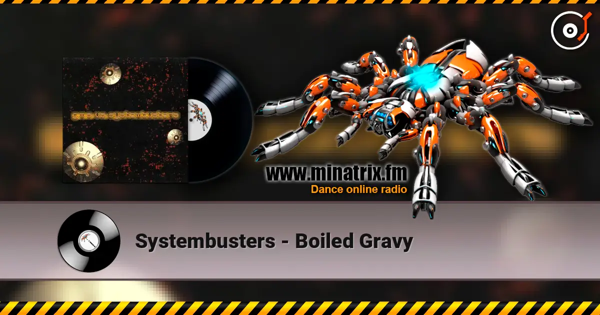Systembusters - Boiled Gravy слушать онлайн в высоком качестве | Minatrix.FM