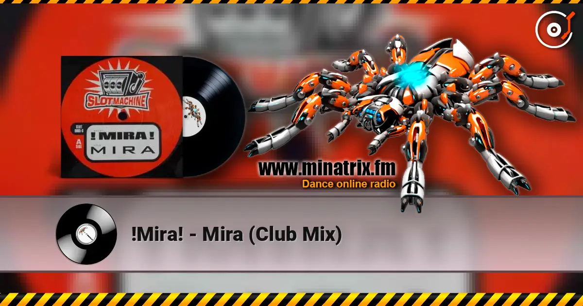 !Mira! - Mira (Club Mix) escuchar en línea en alta calidad | Minatrix.FM