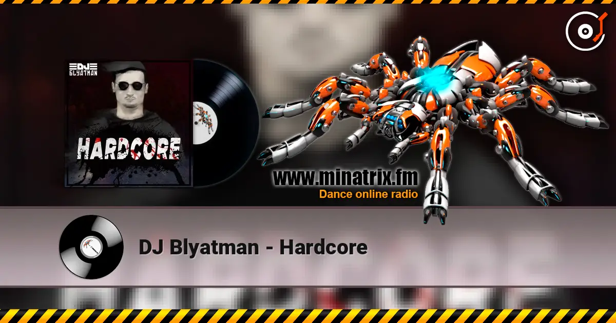 DJ Blyatman - Hardcore слухати онлайн у високій якості | Minatrix.FM