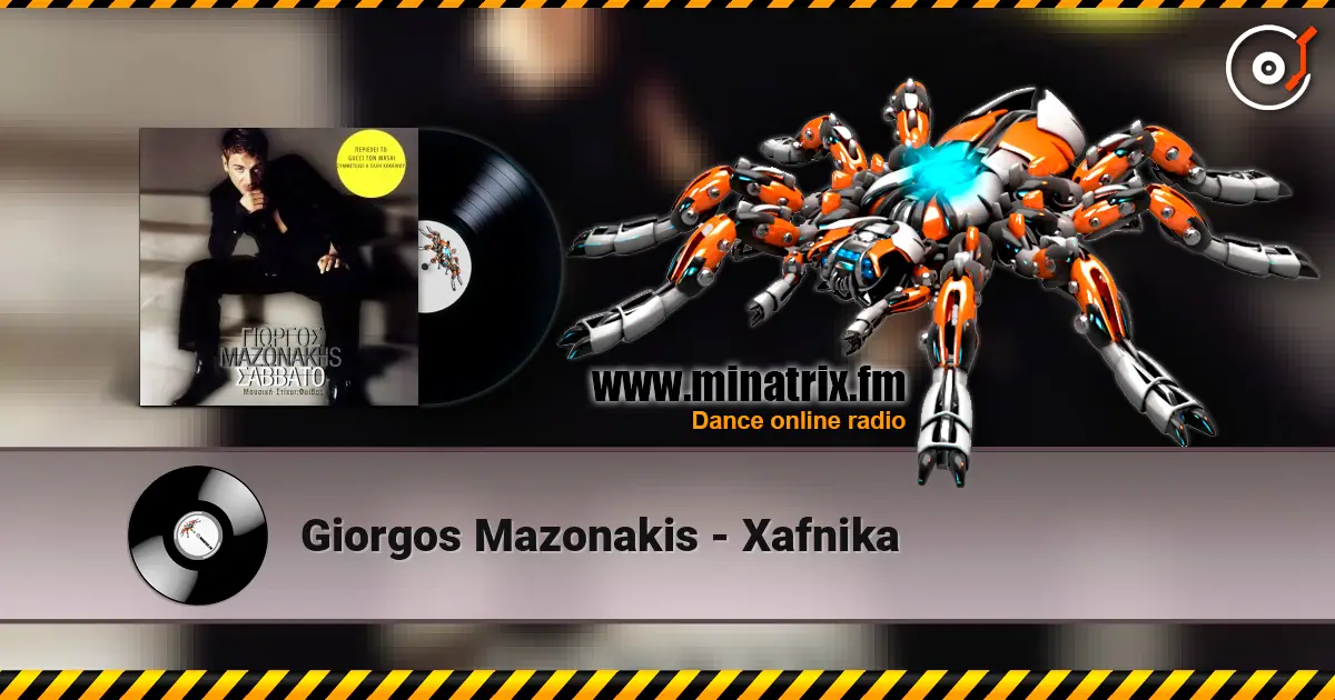 Giorgos Mazonakis - Xafnika escuchar en línea en alta calidad | Minatrix.FM