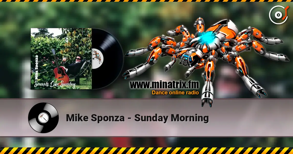 Mike Sponza - Sunday Morning слушать онлайн в высоком качестве | Minatrix.FM