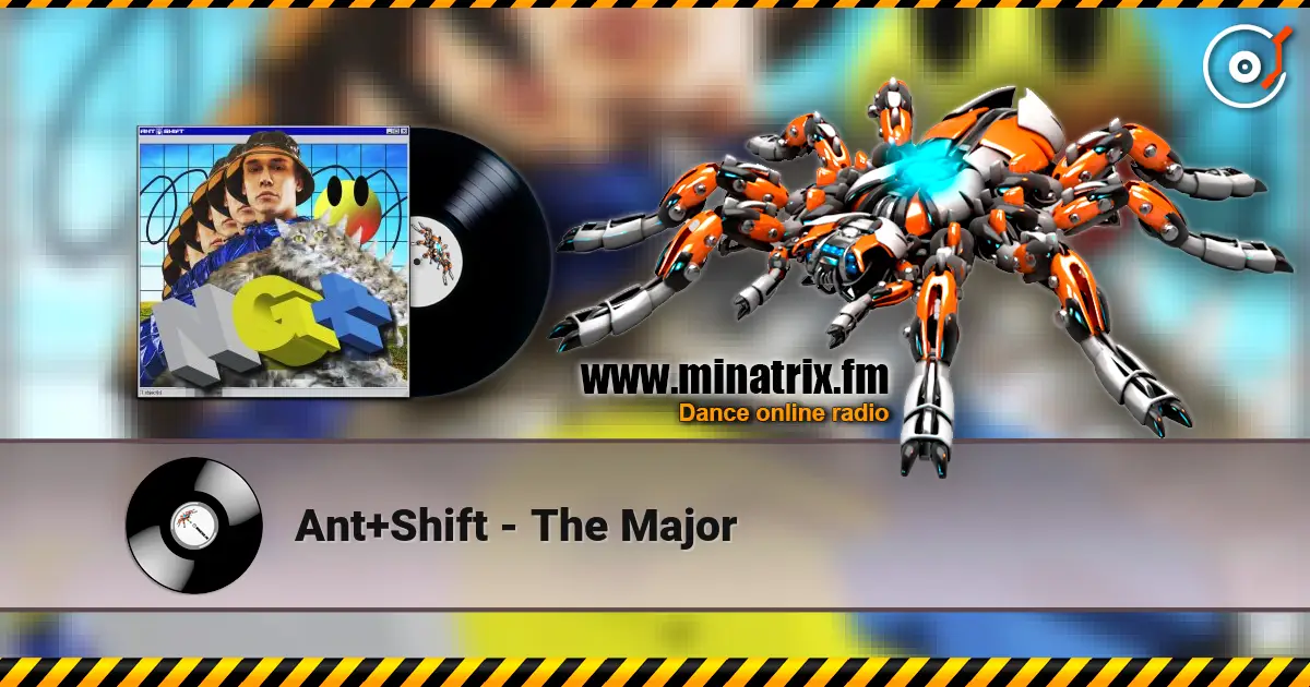 Ant+Shift - The Major 在线收听高音质 | Minatrix.FM