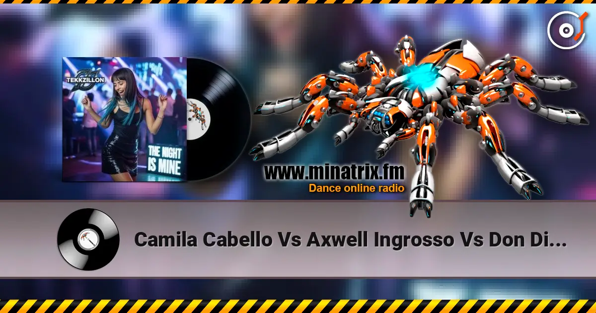 Camila Cabello Vs Axwell Ingrosso Vs Don Diablo - You Can't Change Havana Dreamer слухати онлайн у високій якості | Minatrix.FM