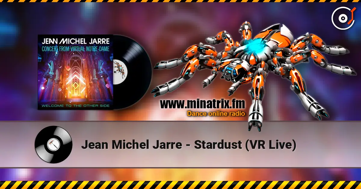 Jean Michel Jarre - Stardust (VR Live) слушать онлайн в высоком качестве | Minatrix.FM